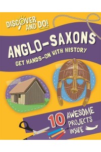 Anglo-Saxons Get Hands-on With History - Discover and Do!