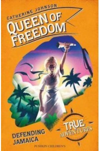 Queen of Freedom Defending Jamaica - True Adventures