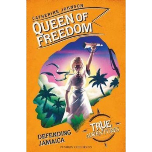 Queen of Freedom Defending Jamaica - True Adventures