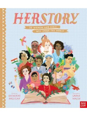 Herstory 50 Women and Girls Who Shook the World - Inspiring Lives