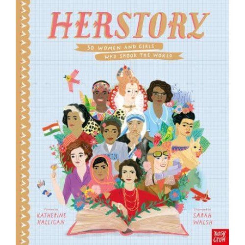 Herstory 50 Women and Girls Who Shook the World - Inspiring Lives
