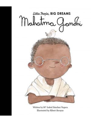 Mahatma Gandhi - Little People, Big Dreams