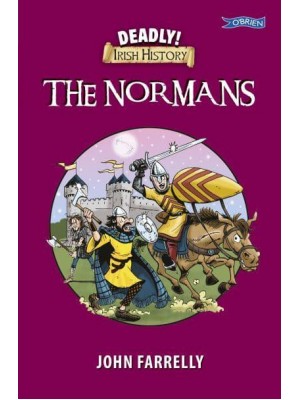 The Normans - Deadly! Irish History