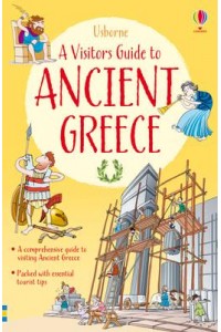 A Visitor's Guide to Ancient Greece Based on the Travels of Aristoboulos of Athens - Visitor Guides