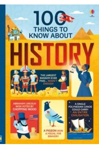 100 Things to Know About History - 100 Things to Know