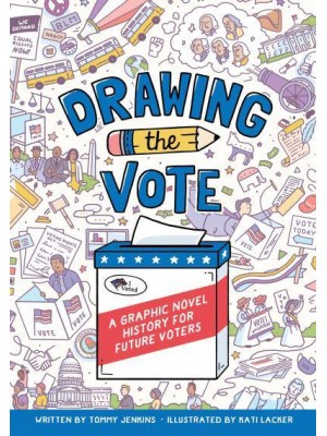 Drawing the Vote A Graphic Novel History for Future Voters