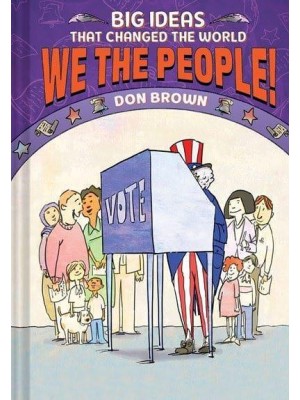 We the People! (Big Ideas That Changed the World #4) - BIG IDEAS That Changed the World