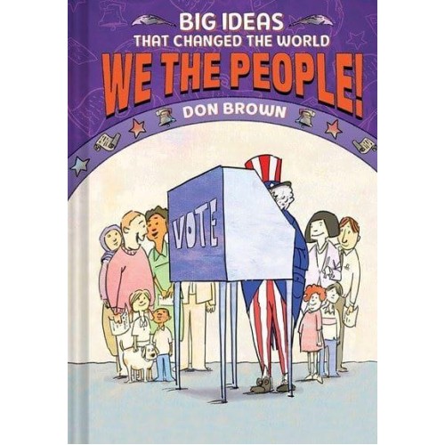 We the People! (Big Ideas That Changed the World #4) - BIG IDEAS That Changed the World