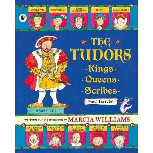 The Tudors Kings, Queens, Scribes and Ferrets