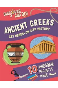 Ancient Greeks Get Hands-on With History - Discover and Do!