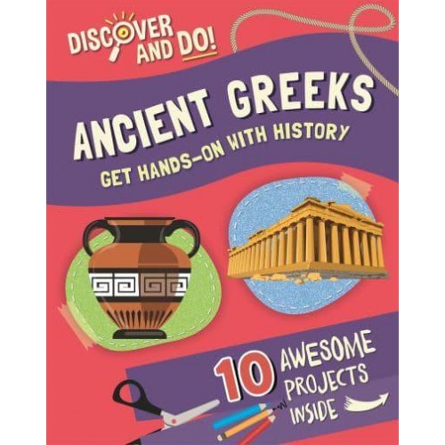 Ancient Greeks Get Hands-on With History - Discover and Do!