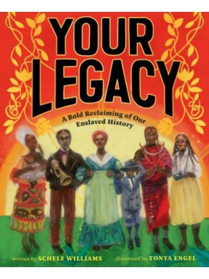 Your Legacy A Bold Reclaiming of Our Enslaved History