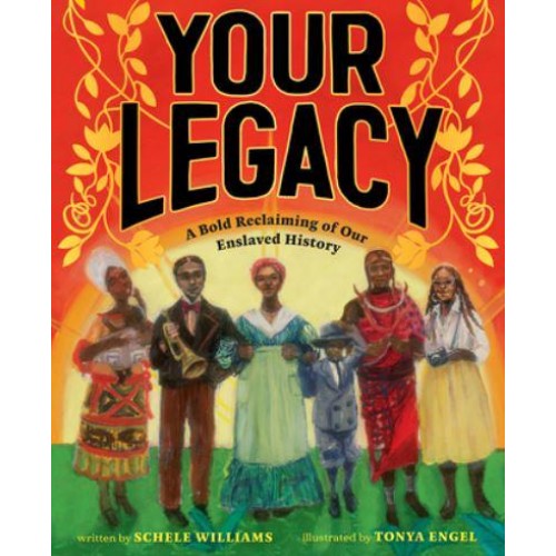 Your Legacy A Bold Reclaiming of Our Enslaved History