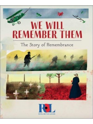 We Will Remember Them The Story of Remembrance