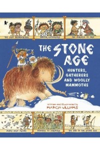 The Stone Age Hunters, Gatherers and Woolly Mammoths