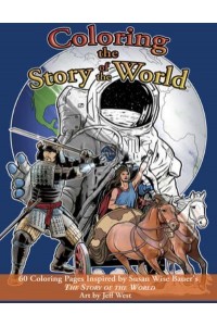 Coloring the Story of the World 60 Coloring Pages Inspired by Susan Wise Bauer's The Story of the World - Story of the World