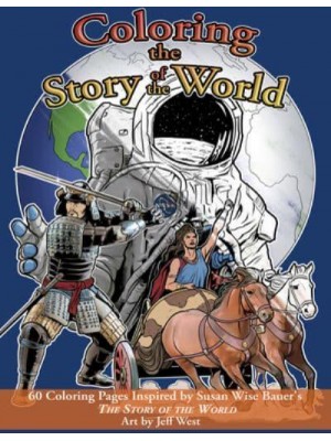 Coloring the Story of the World 60 Coloring Pages Inspired by Susan Wise Bauer's The Story of the World - Story of the World