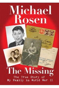 The Missing The True Story of My Family in World War II