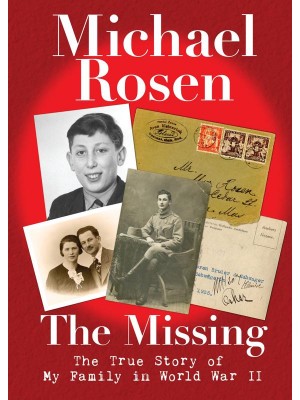 The Missing The True Story of My Family in World War II