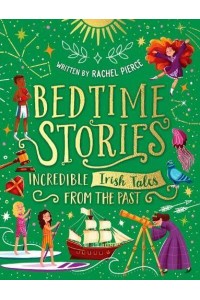 Bedtime Stories Incredible Irish Tales from the Past