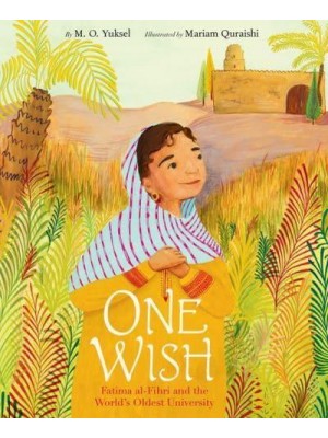 One Wish Fatima Al-Fihri and the World's Oldest University