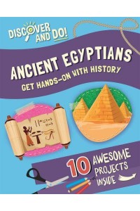 Ancient Egyptians Get Hands-on With History - Discover and Do!