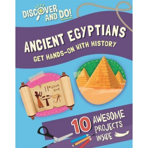 Ancient Egyptians Get Hands-on With History - Discover and Do!