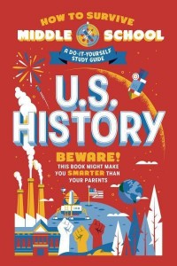 How to Survive Middle School U.S. History A Do-It-Yourself Study Guide - How to Survive Middle School