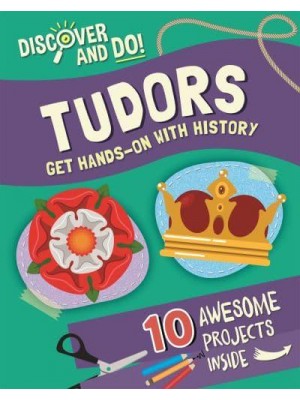 Tudors Get Hands-on With History - Discover and Do!