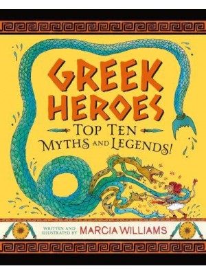 Greek Heroes Top Ten Myths and Legends!