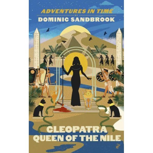 Cleopatra, Queen of the Nile - Adventures in Time by Dominic Sandbrook