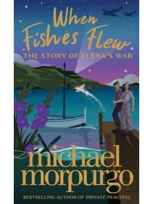 When Fishes Flew The Story of Elena's War