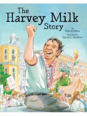 The Harvey Milk Story