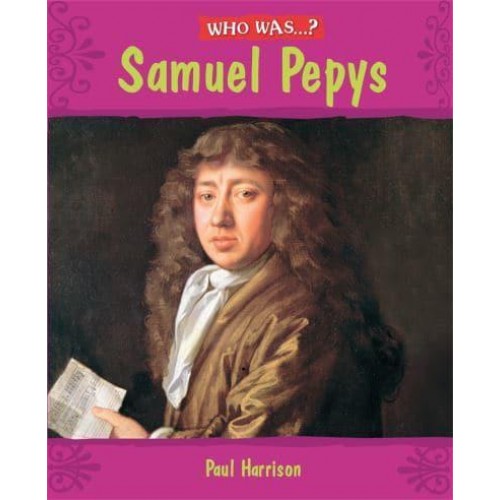 Who Was Samuel Pepys? - Who Was