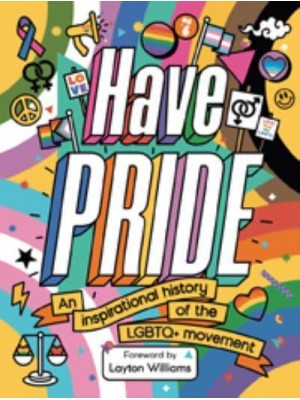 Have Pride An Inspirational History of the LGBTQ+ Movement