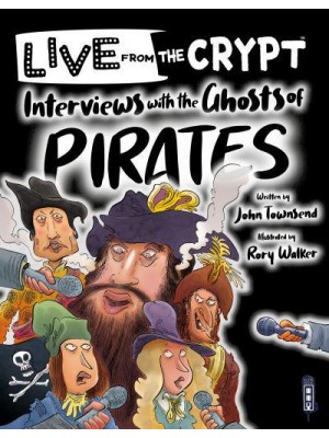 Interviews With the Ghosts of Pirates - Live from the Crypt