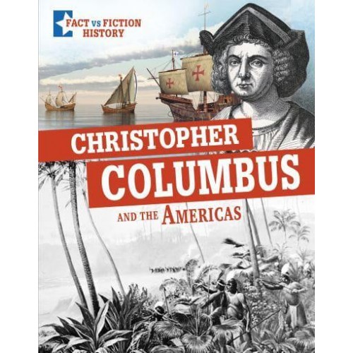 Christopher Columbus and the Americas Separating Fact from Fiction - Fact Vs. Fiction. History