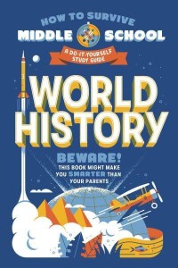 World History A Do-It-Yourself Study Guide - How to Survive Middle School