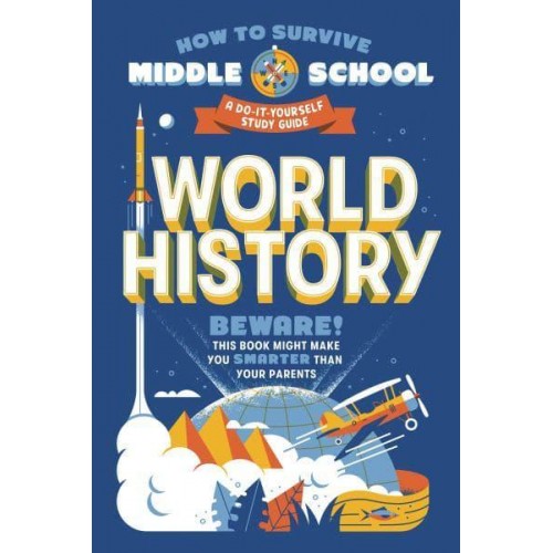 World History A Do-It-Yourself Study Guide - How to Survive Middle School