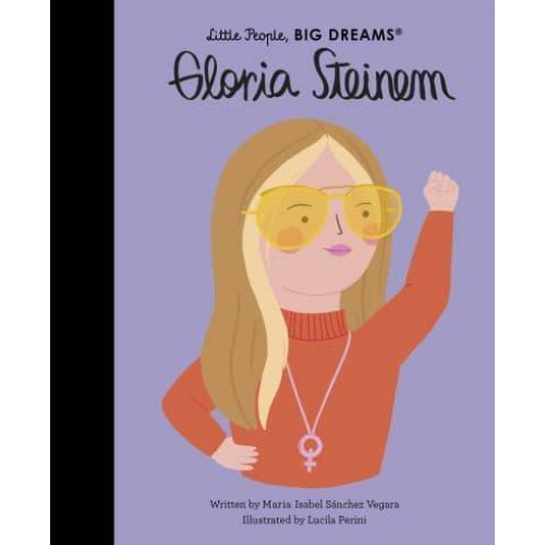 Gloria Steinem - Little People, Big Dreams