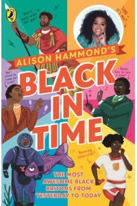 Alison Hammond's Black in Time The Most Awesome Black Britons from Yesterday to Today