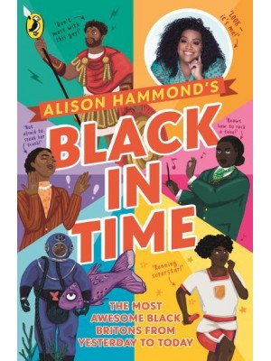 Alison Hammond's Black in Time The Most Awesome Black Britons from Yesterday to Today