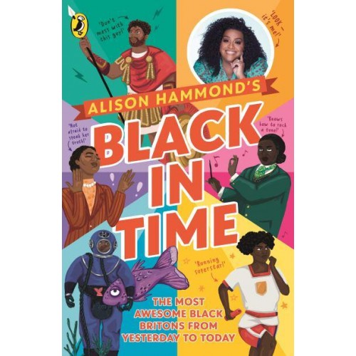 Alison Hammond's Black in Time The Most Awesome Black Britons from Yesterday to Today