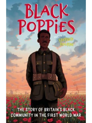 Black Poppies The Story of Britain's Black Community in the First World War