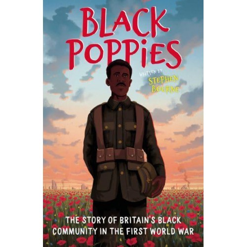 Black Poppies The Story of Britain's Black Community in the First World War
