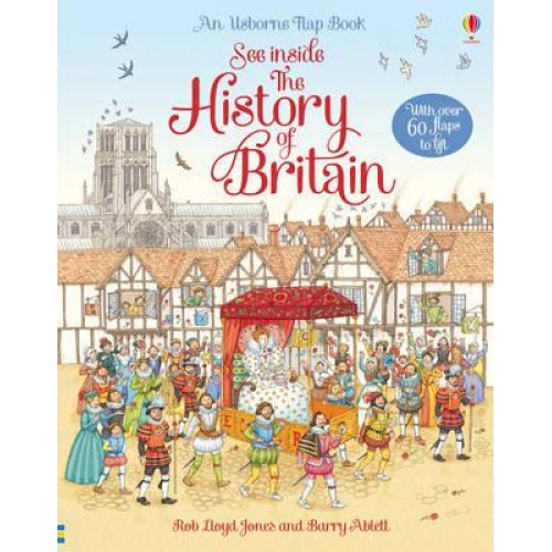 See Inside the History of Britain With Over 60 Flaps to Lift - An Usborne Flap Book