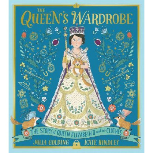 The Queen's Wardrobe The Story of Queen Elizabeth II and Her Clothes