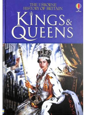 Kings & Queens - The Usborne History of Britain