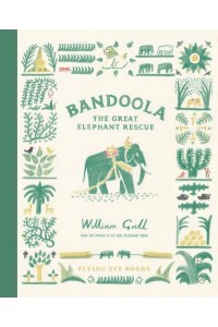 Bandoola The Great Elephant Rescue