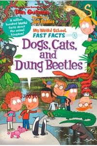 My Weird School Fast Facts: Dogs, Cats, and Dung Beetles - My Weird School Fast Facts 5